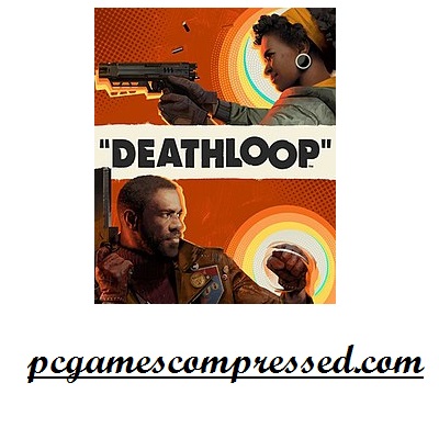 DeathLoop Highly Compressed PC Game Full Version [800MB]