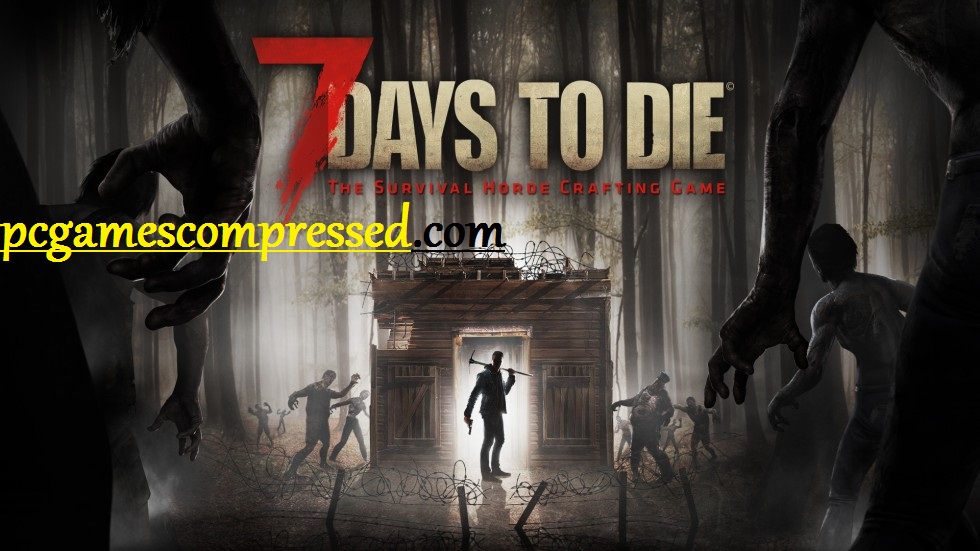 7 Days to Die Highly Compressed
