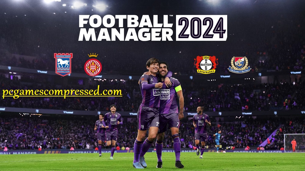 Football Manager 2024 Highly Compressed