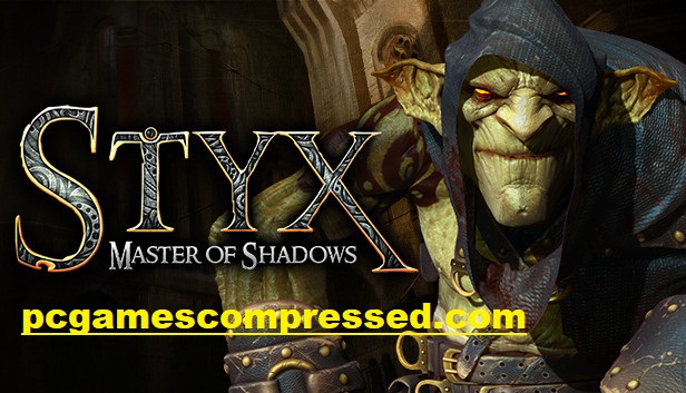 Styx Master of Shadows Highly Compressed