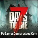 7 Days to Die Highly Compressed