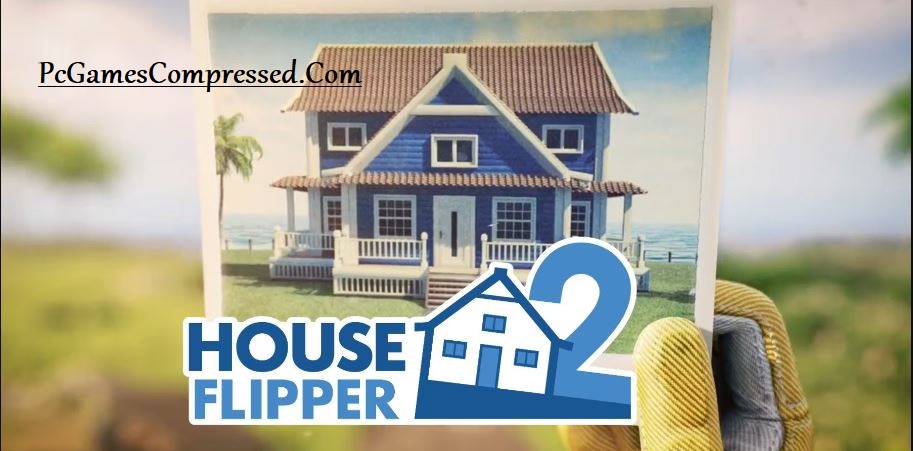 House Flipper 2 Highly Compressed