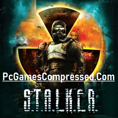 Stalker Shadow of Chernobyl Highly Compressed Free PC Game