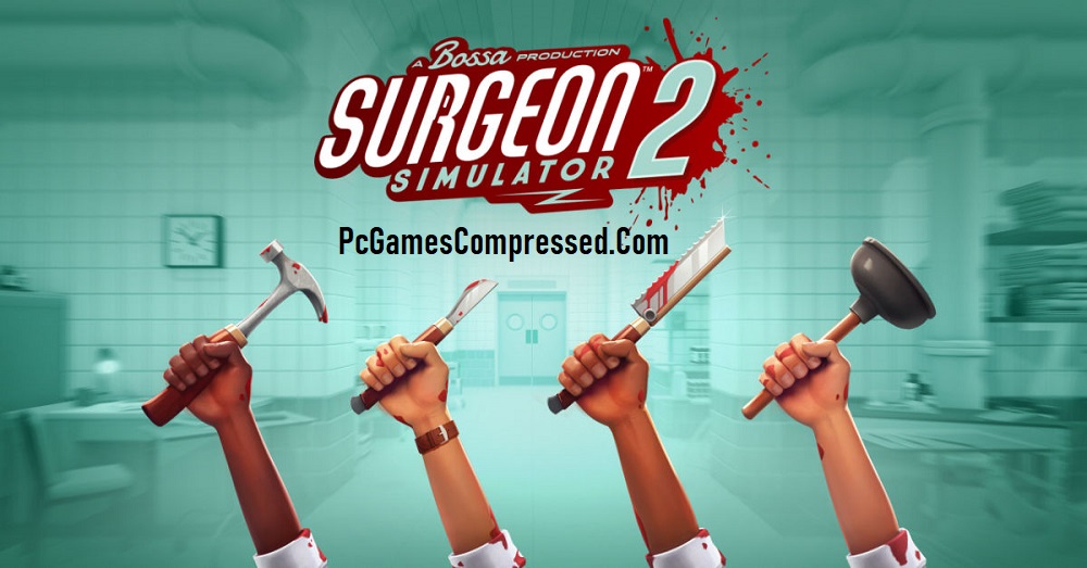 Surgeon Simulator 2 Highly Compressed