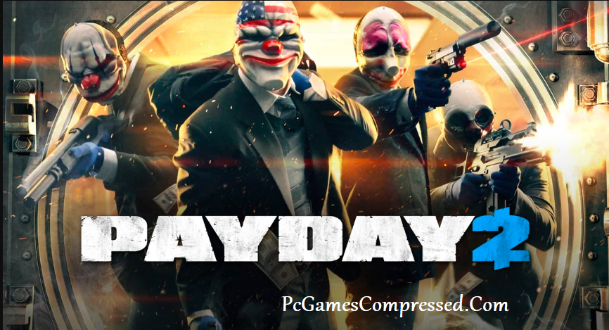 PAYDAY 2 Highly Compressed