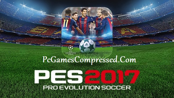 Pro Evolution Soccer 2017 Highly Compressed