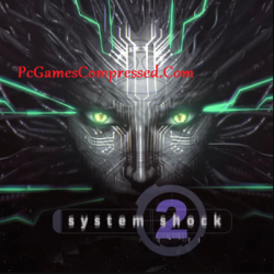 System Shock 2 Highly Compressed