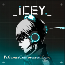 ICEY Highly Compressed