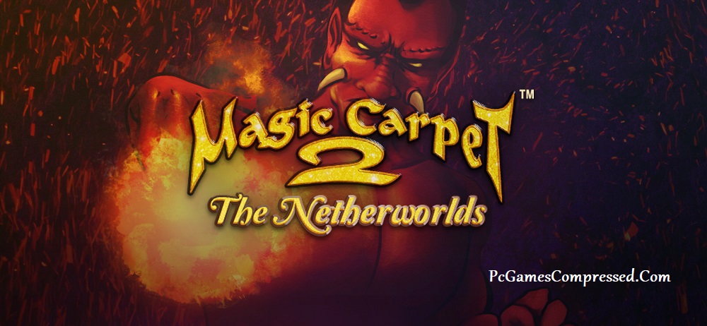 Magic Carpet 2 The Netherworlds Highly Compressed