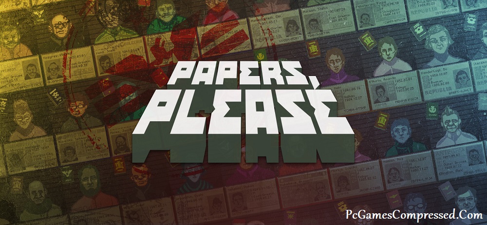 Papers, Please Highly Compressed