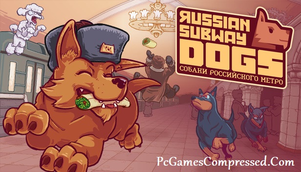 Russian Subway Dogs Highly Compressed