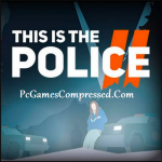 This Is the Police 2 Highly Compressed