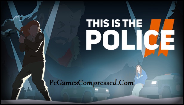 This Is the Police 2 Highly Compressed