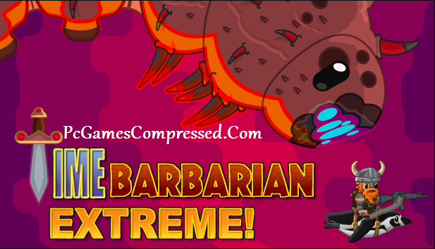 Time Barbarian Extreme! Highly Compressed